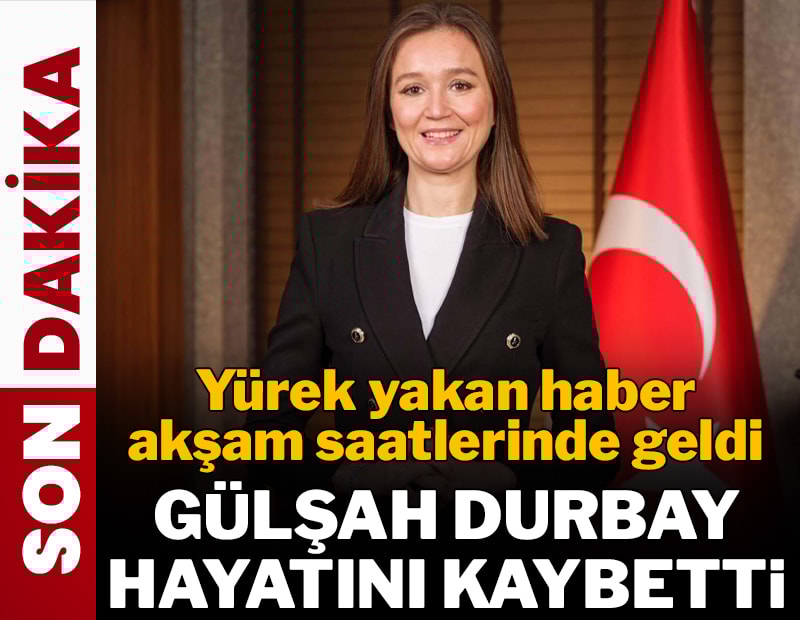 Son dakika... Gülşah Durbay hayatını kaybetti