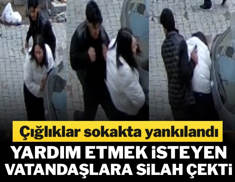 Çığlıkları sokakta yankılandı! Silah çekip karısına dehşeti yaşattı