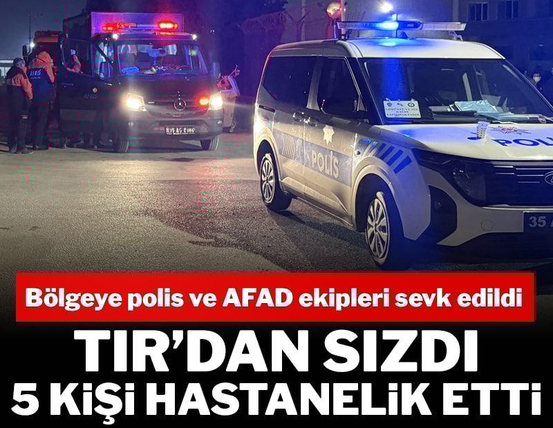 TIR'dan sızdı, 5 kişi hastanelik etti! Bölgeye polis ve AFAD ekipleri sevk edildi