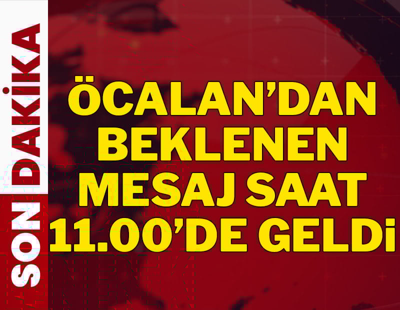 Terörist başı Öcalan'dan beklenen mesaj saat 11'de geldi
