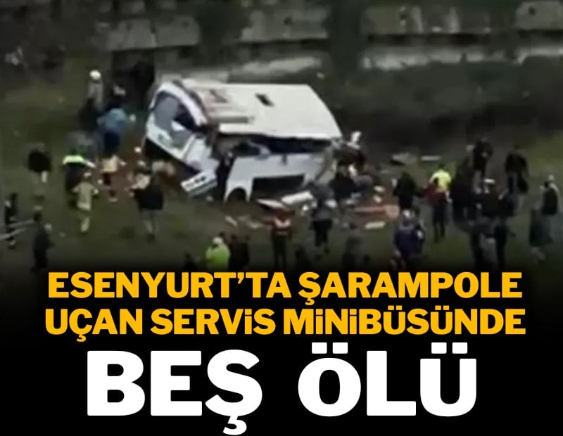 İstanbul'da servis minibüsü şarampole yuvarlandı: Can kaybı artıyor!
