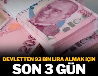 Devletten 93 bin lira almak için son 3 gün