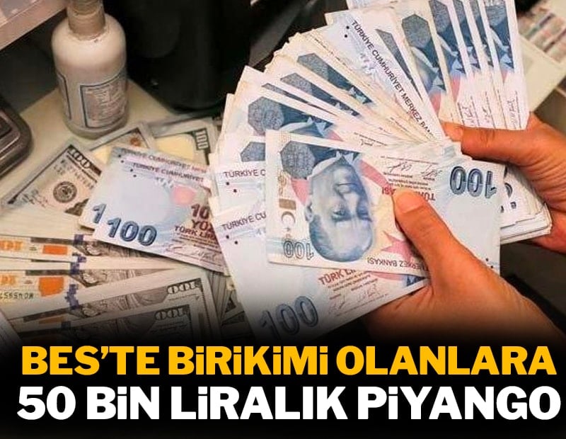BES’te birikimi olanlara 50 bin liralık piyango