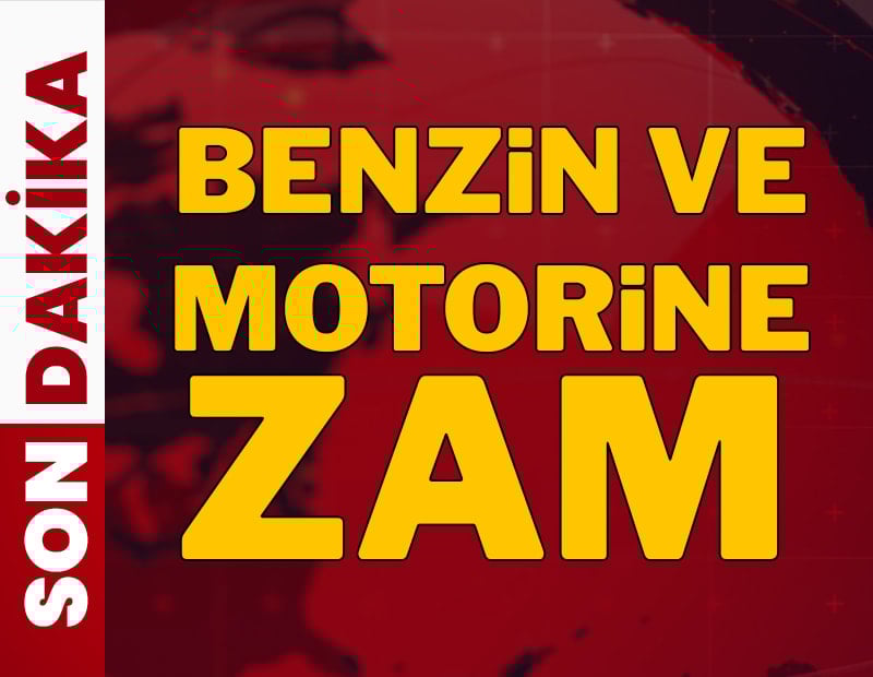 Benzin ve motorine zam geldi