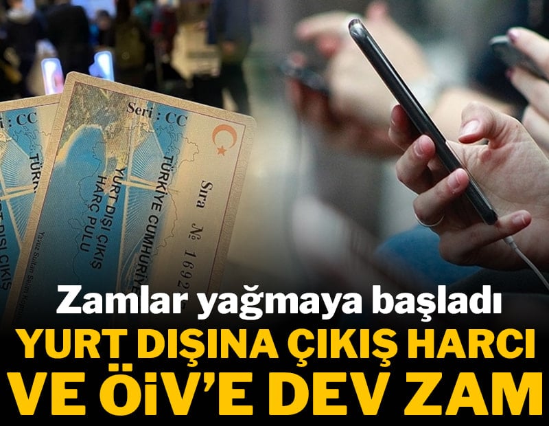 Yurt dışına çıkış harcı ve Özel İletişim Vergisi'ne zam