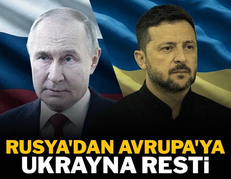Rusya'dan Avrupa'ya 'Ukrayna' resti!