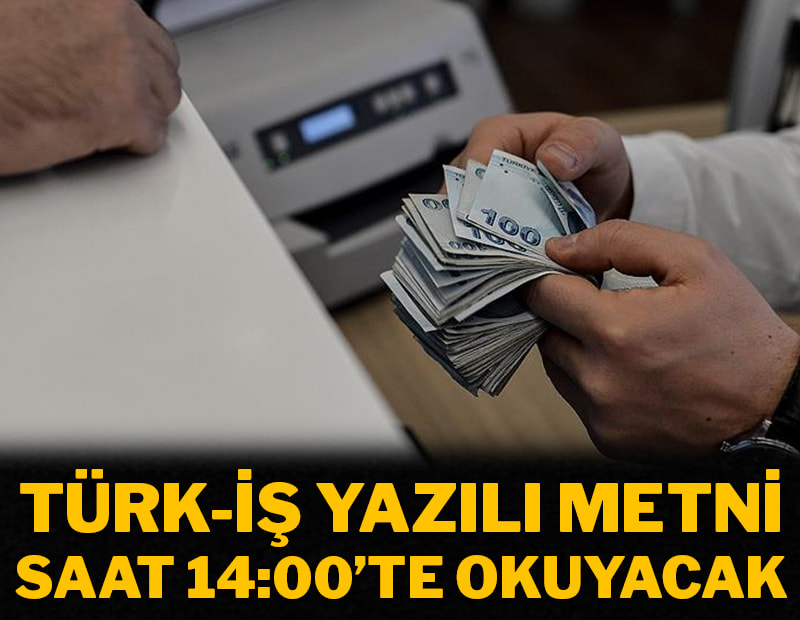 TÜRK-İŞ yazılı metni saat 14.00'te okuyacak: Asgari ücrete ‘zarflı’ protesto