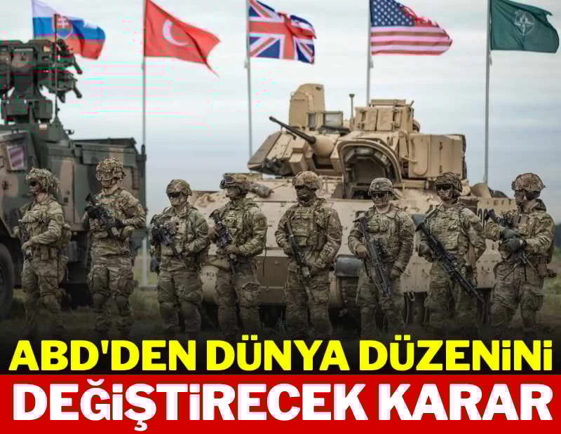 ABD'den dünya düzenini değiştirecek karar