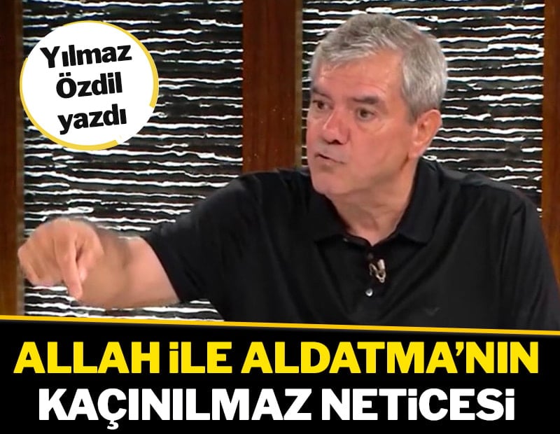 Allah ile aldatma’nın kaçınılmaz neticesi