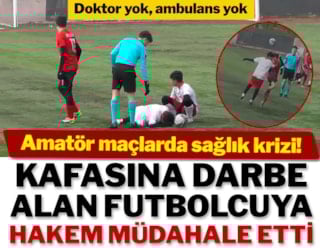Amatör futbolda sağlık skandalları bitmiyor!