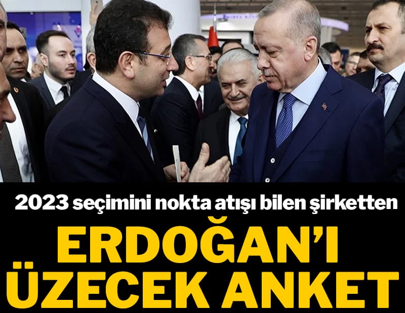 2023 seçimini nokta atışı bilen şirketten Erdoğan'ı üzecek anket!