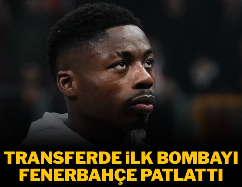 Transferde ilk bombayı Fenerbahçe patlattı