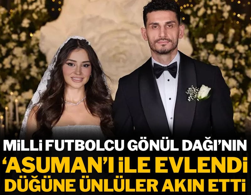 Milli futbolcu Gönül Dağı'nın Asuman'ı ile evlendi: Düğüne ünlüler akın etti