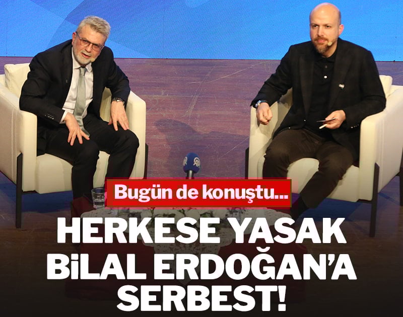 Herkese yasak Bilal Erdoğan'a serbest