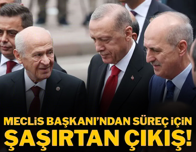Meclis Başkanı'ndan süreç için şaşırtan çıkış