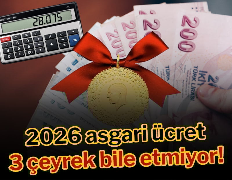 2026 asgari ücret 3 çeyrek bile etmiyor