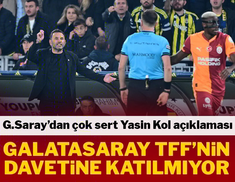 Galatasaray'dan çok sert Yasin Kol açıklaması! 'Davete katılmıyoruz'