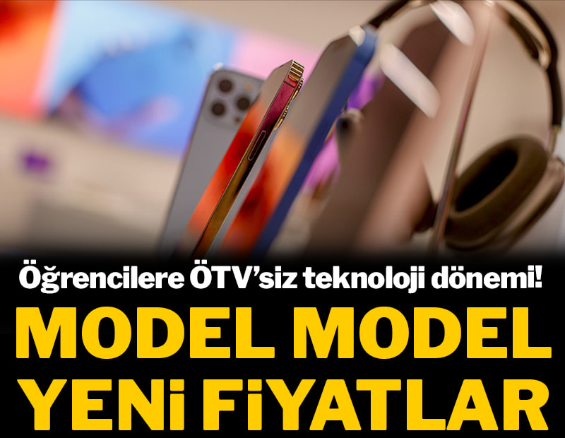 Öğrencilere ÖTV'siz elektronik dönemi! İşte model model yeni fiyatlar