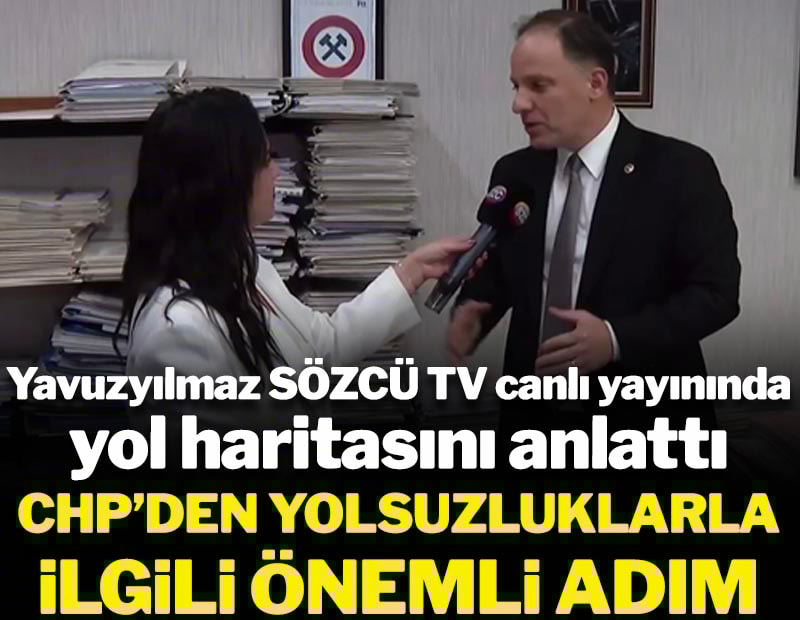 CHP'den yolsuzluklarla ilgili önemli adım... Deniz Yavuzyılmaz SÖZCÜ TV canlı yayınında yol haritasını anlattı
