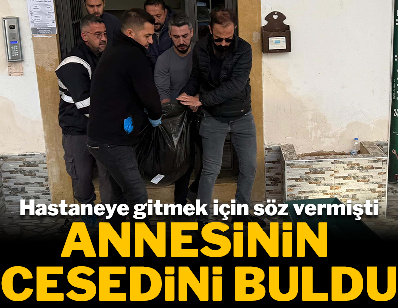 Hastaneye gitmek için söz verdiği kızı, cesedini buldu!