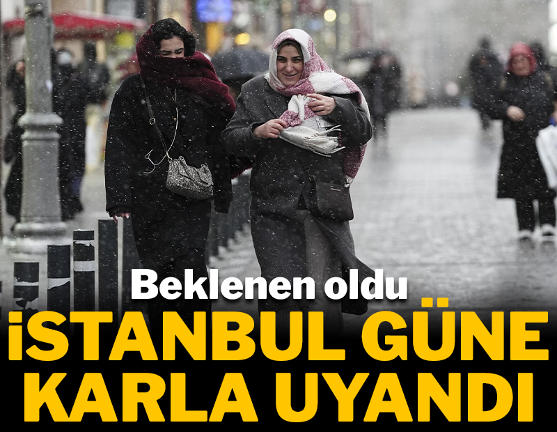 Beklenen oldu: İstanbul güne karla uyandı!