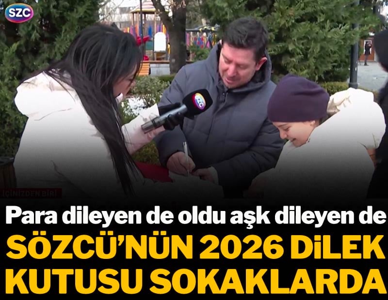 Para dileyen de oldu aşk dileyen de! SÖZCÜ'nün 2026 Dilek Kutusu sokaklarda