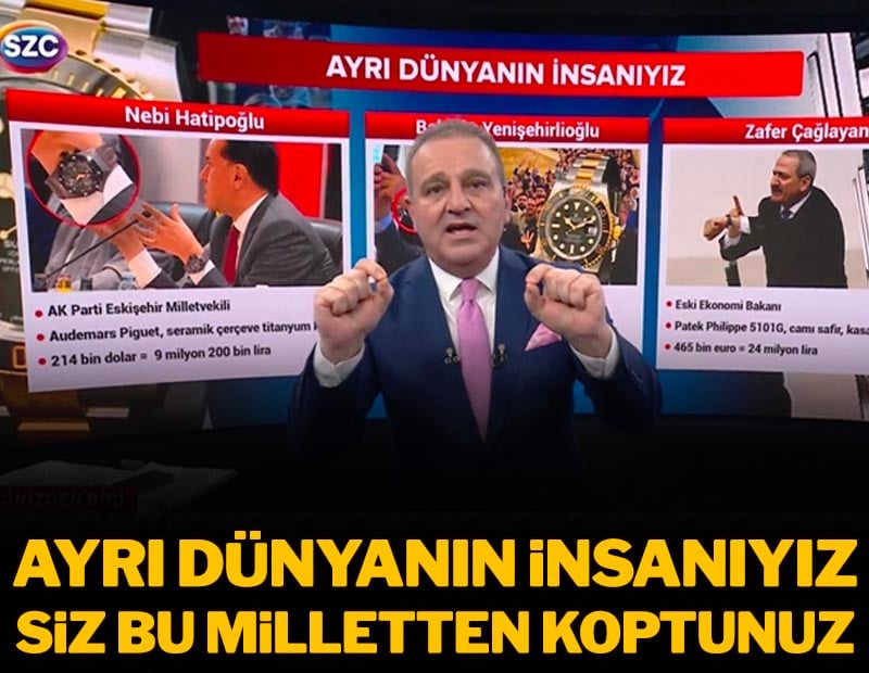 Siz bu milletten koptunuz! Ayrı dünyanın insanıyız