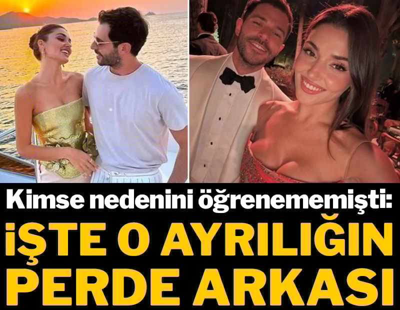 İşte Hande Erçel'in Hakan Sabancı'dan ayrılığının perde arkası