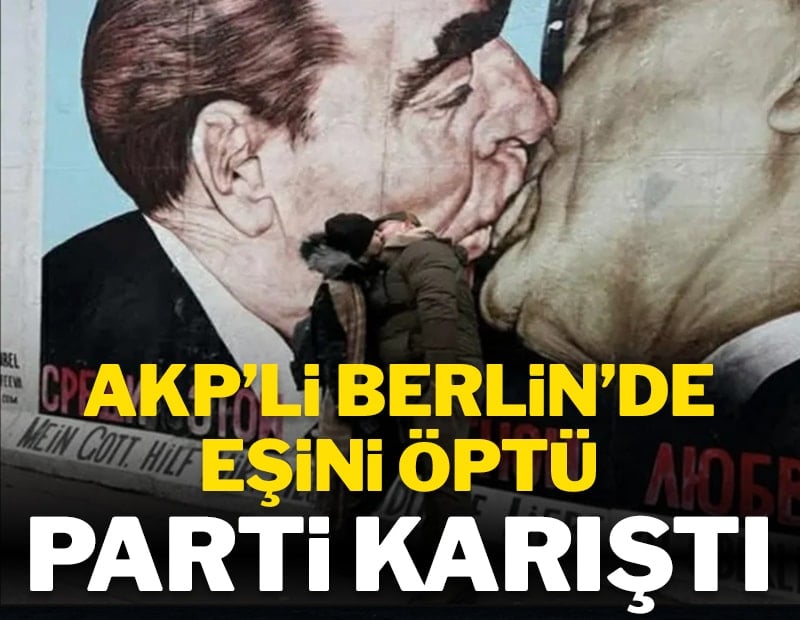AKP’li Berlin’de eşini öptü, parti karıştı