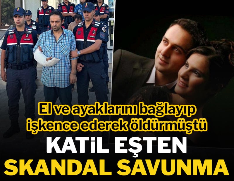 Eşini işkence ederek katleden caniden skandal savunma: Öldürme kastıyla hareket etmedim