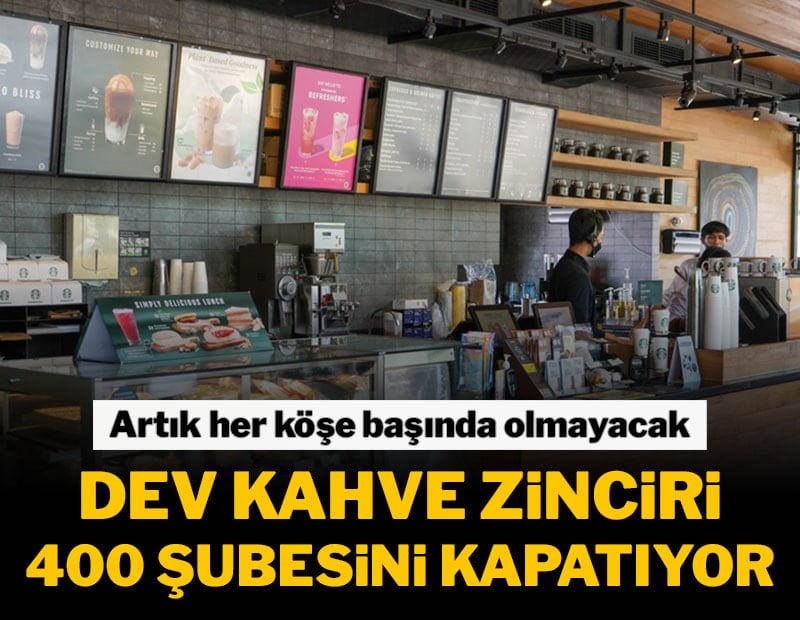 Starbucks 400 mağazasını kapatıyor... Artık her köşe başında olmayacak