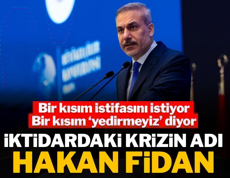 İktidardaki krizin adı: Hakan Fidan