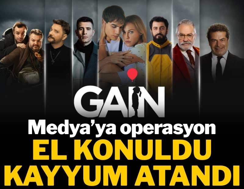 Son dakika... Gain Medya'ya operasyon: Kayyum atandı