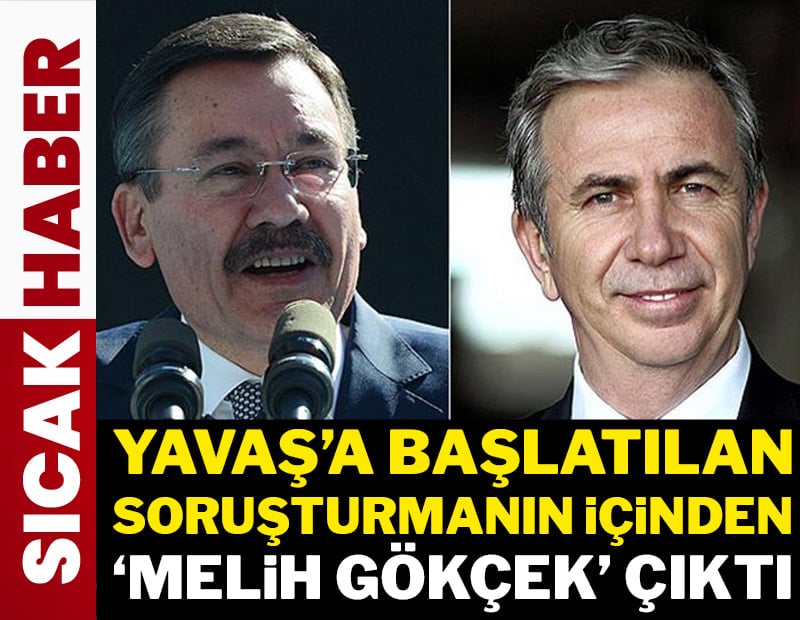 Mansur Yavaş'a başlatılan soruşturmanın içinden 'Melih Gökçek' çıktı