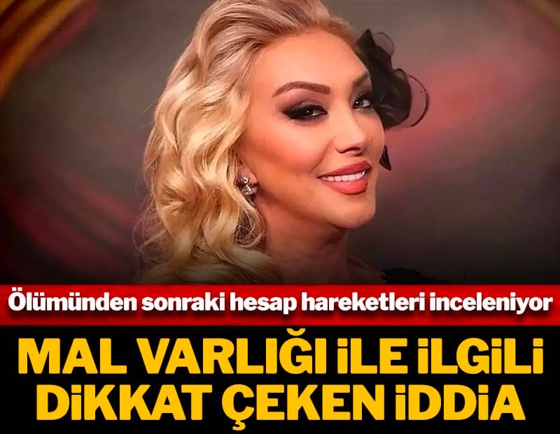 Mal varlığı ile ilgili dikkat çeken iddia! Ölümünden sonraki hesap hareketleri inceleniyor