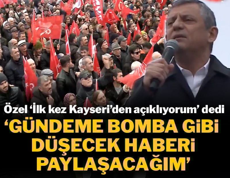Özgür Özel: Bomba gibi bir haber paylaşacağım