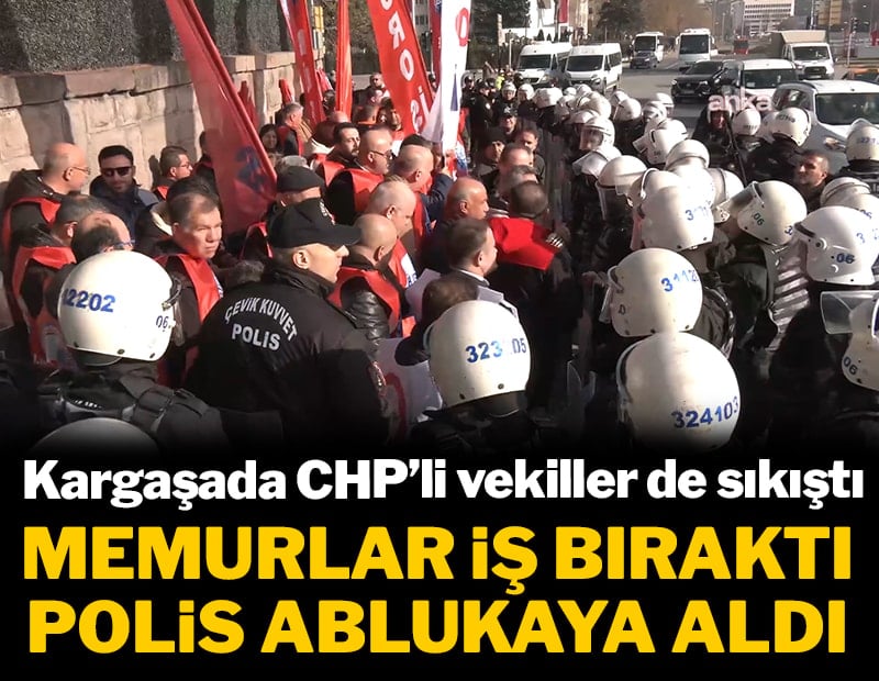 Memurlar iş bıraktı polis ablukaya aldı
