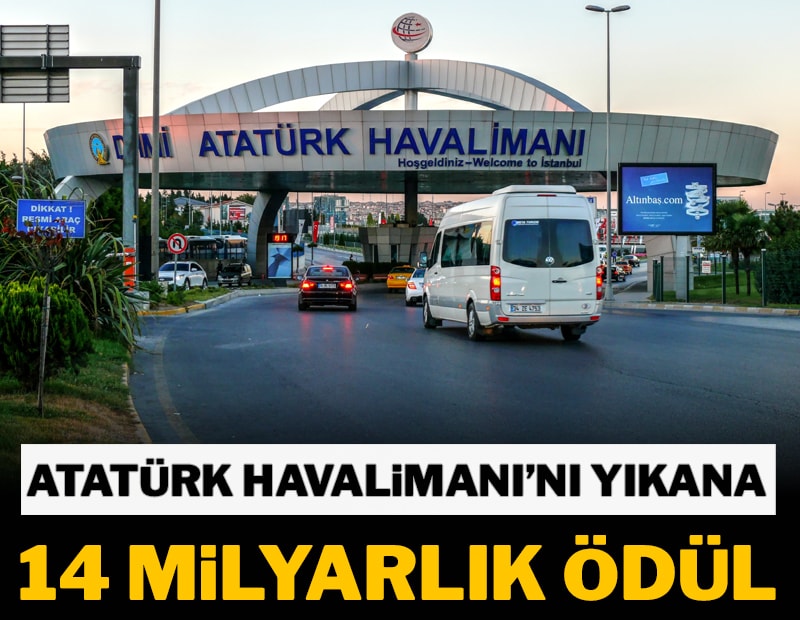 Atatürk Havalimanı’nı yıktı Asi’yi 14 milyara yapacak