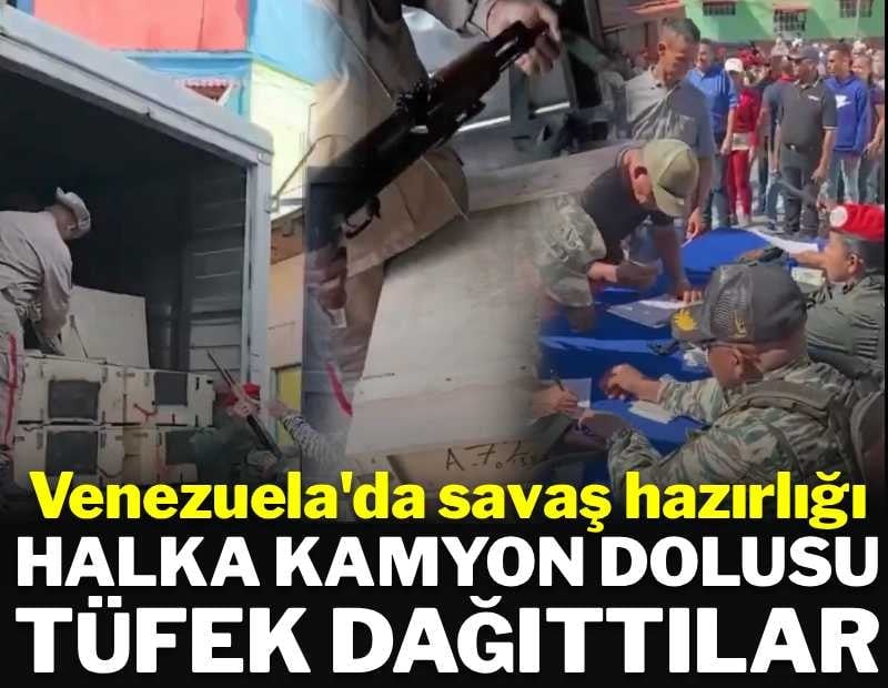 Venezuela, işgale hazırlanıyor: Halka kamyon dolusu tüfek dağıttılar