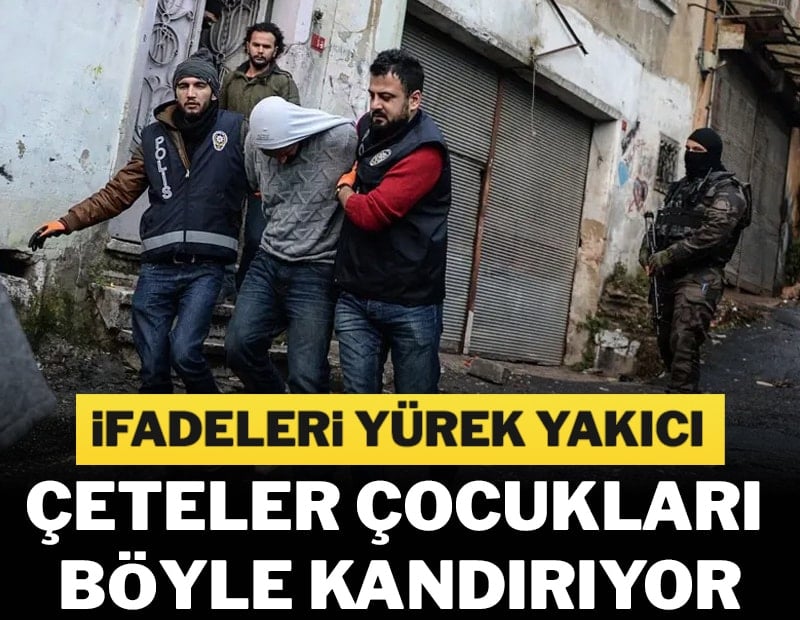 Çeteler çocukları böyle kandırıyor