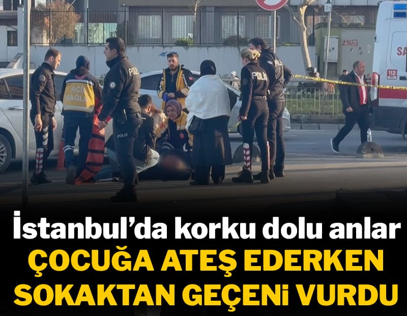 İstanbul'da korku dolu anlar: Çocuğa ateş ederken sokaktan geçeni vurdu!