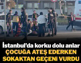 İstanbul'da korku dolu anlar: Çocuğa ateş ederken sokaktan geçeni vurdu!