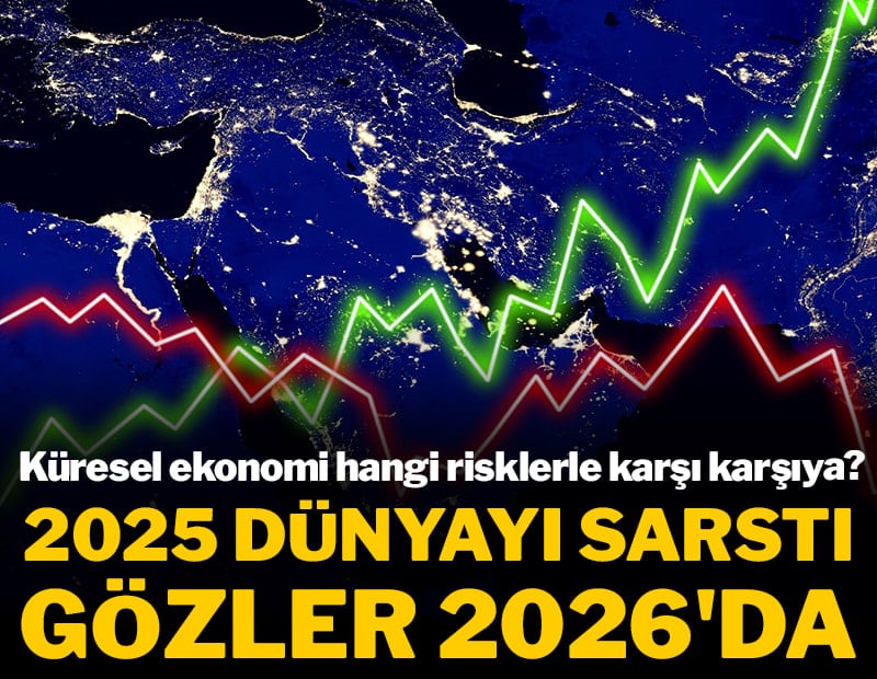Küresel ekonomi hangi risklerle karşı karşıya? 2025 dünyayı sarstı, gözler 2026'da