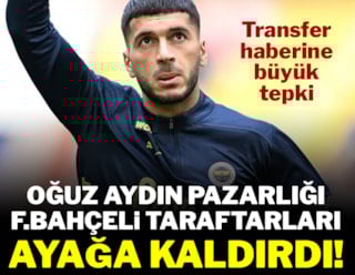 Oğuz Aydın pazarlığı Fenerbahçe taraftarını ayağa kaldırdı