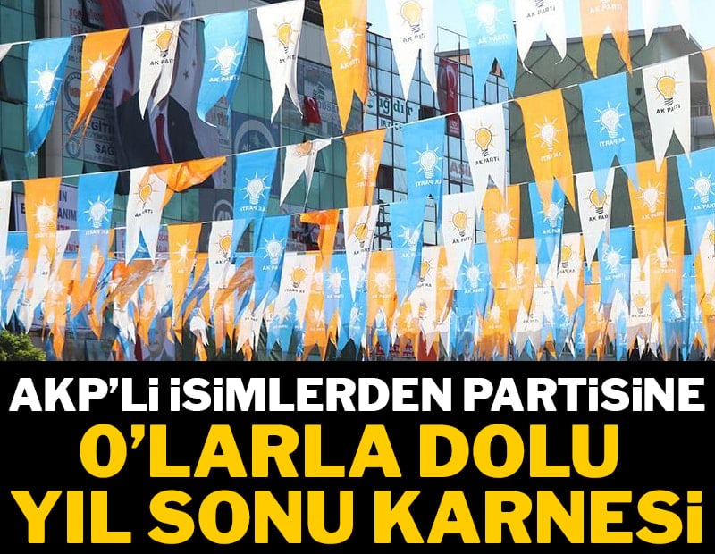 AKP'li isimden partisine 0'larla dolu yıl sonu karnesi