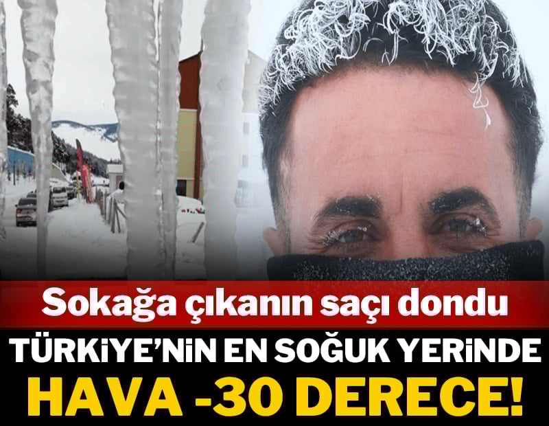 Sokağa çıkanın saçı dondu! Türkiye'nin en soğuk yerinde hava -30 derece!
