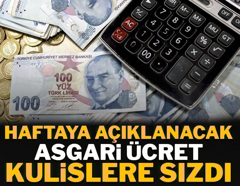 Haftaya açıklanacak asgari ücret kulislere sızdı