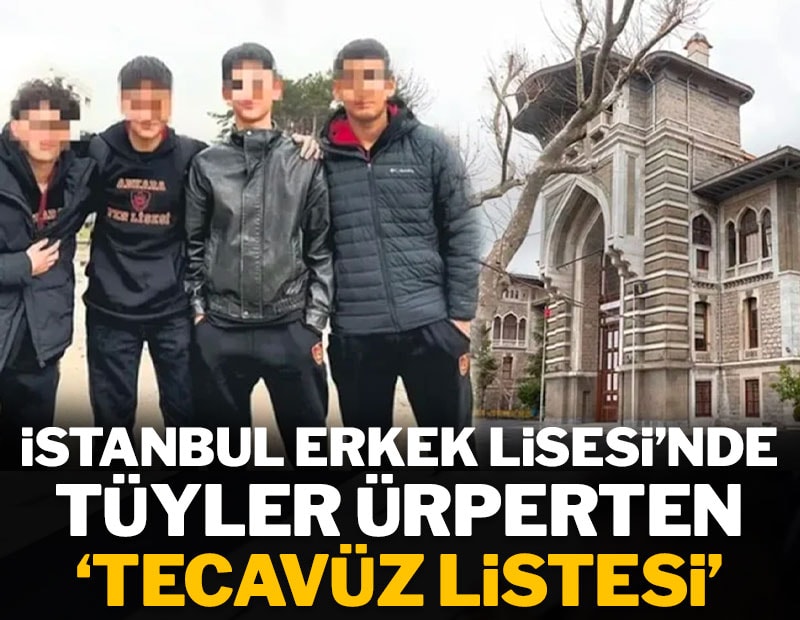 İstanbul'un gözde lisesinde öğrencilerin tecavüz listesi