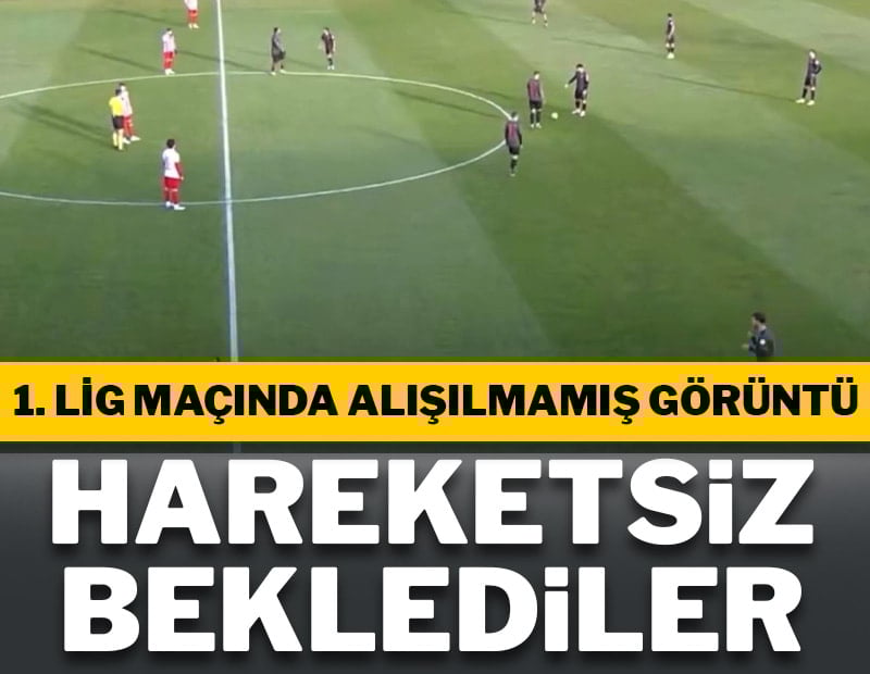 1. Lig maçında alışılmamış görüntü! Hareketsiz beklediler