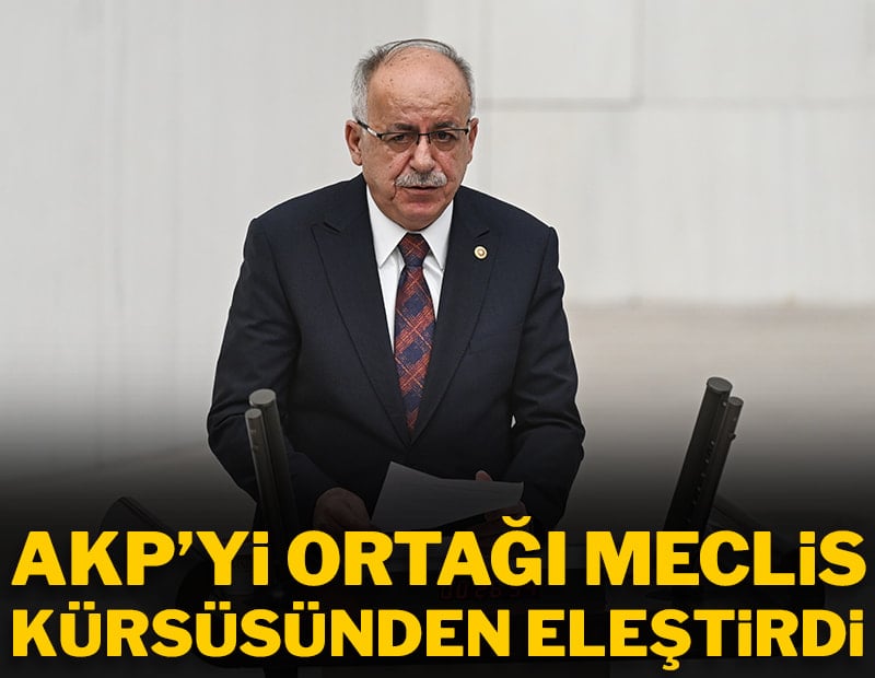 AKP'yi ortağı Meclis kürsüsünden eleştirdi